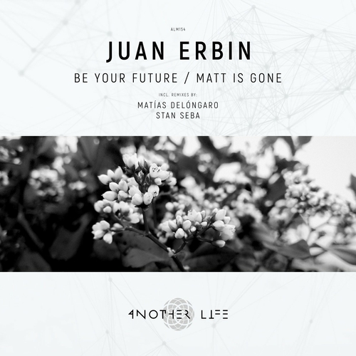 Juan Erbin - Be Your Future - Matt Is Gone [ALM154]